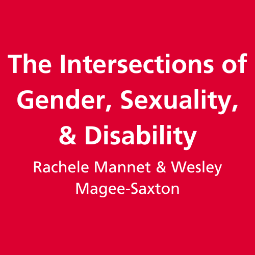 The Intersections of Gender, Sexuality, & Disability