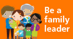 Be a family leader