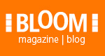 Bloom magazine and blog