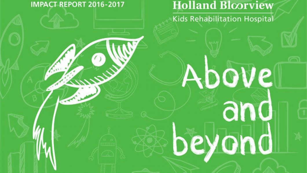 Holland Bloorview launches Above and Beyond: 2016-2017 Impact Report